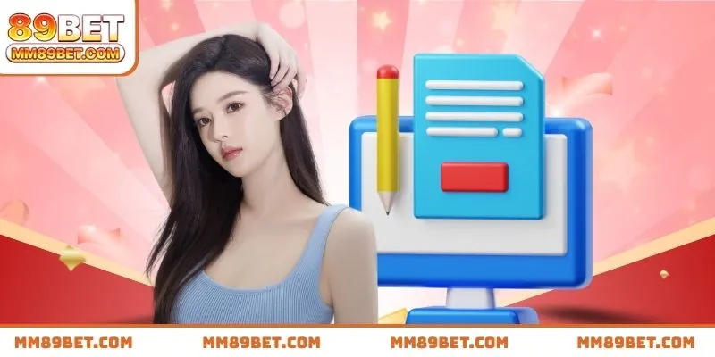 Đăng ký 89BET nhanh gọn với 3 bước đơn giản