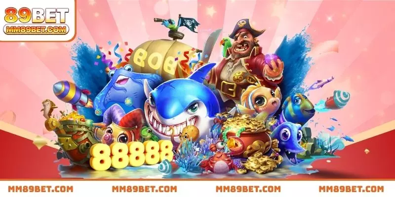 Lý do Bắn Cá 89BET luôn được hội viên yêu thích