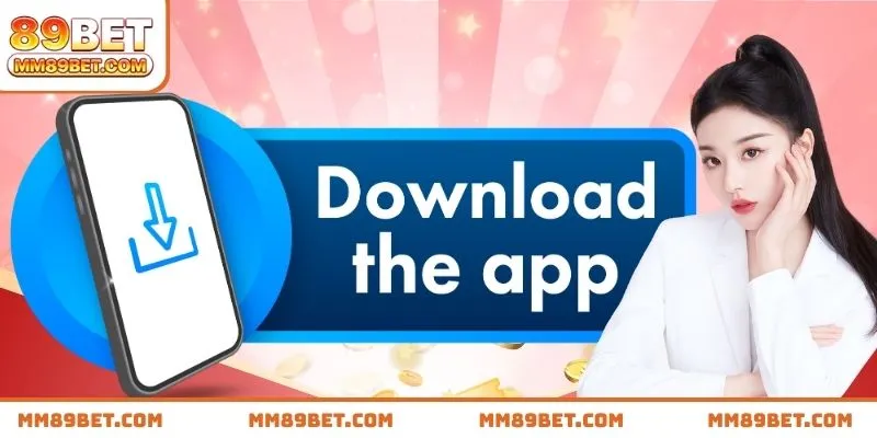 Tải app 89BET - Cài đặt ứng dụng trực tuyến siêu mượt mà